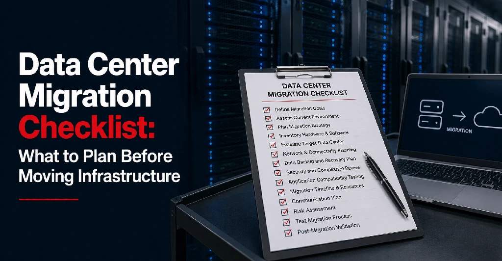 Data Center Migration Checklist: What to Plan Before Moving Infrastructure