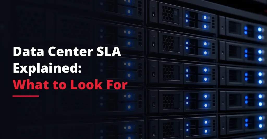 Data Center SLA Explained: What Businesses Should Look For