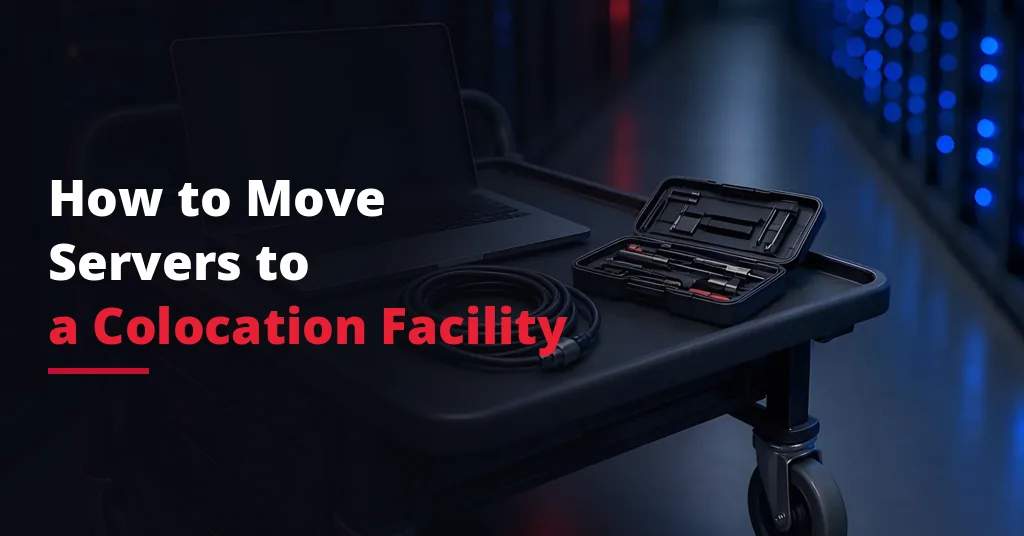 How to Move Servers to a Colocation Facility Without Business Disruption