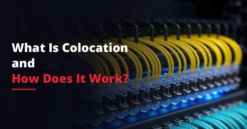 What Is Colocation and How Does It Work?