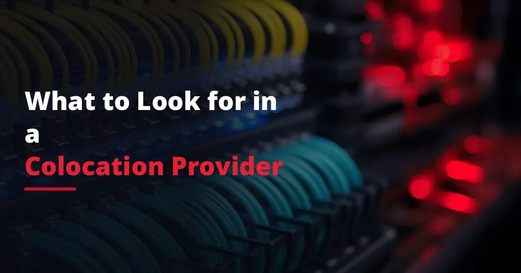 What Businesses Should Look for in a Colocation Provider