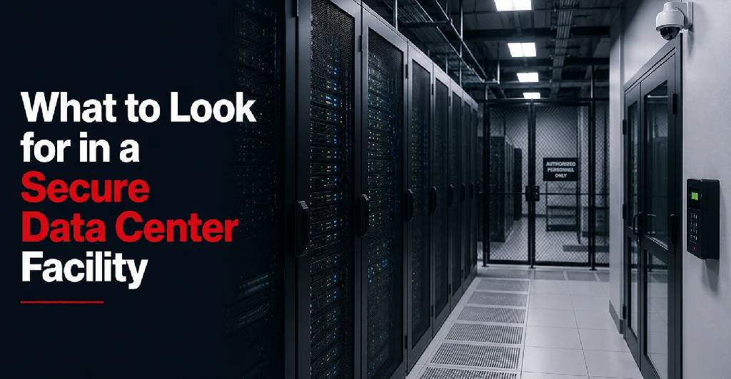 What to Look for in a Secure Data Center Facility